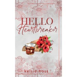 Hello Heartbreaker -- Kelsie Hoss